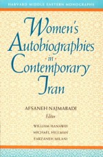 Women's Autobiography in Contemporary Iran - Afsaneh Najmabadi, Farzaneh Milani, Michael Hillman, William Hanaway