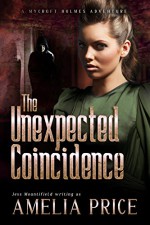 The Unexpected Coincidence (Mycroft Holmes Adventures Book 2) - Amelia Price, Jess Mountifield