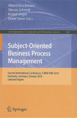 Subject-Oriented Business Process Management: Second International Conference, S-BPM ONE 2010, Karlsruhe, Germany, October 14, 2010 Selected Papers - Albert Fleischmann, Werner J. Schmidt, Robert Singer, Detlef Seese