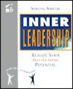 Inner Leadership: Realize Your Self-Leading Potential - Simon Smith