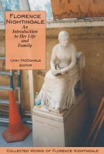 Florence Nightingale: An Introduction to Her Life and Family - Lynn McDonald