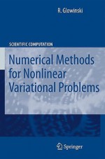 Lectures on Numerical Methods for Non-Linear Variational Problems (Scientific Computation) - R. Glowinski, G. Vijayasundaram