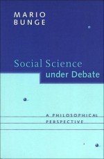 Social Science Under Debate - Mario Augusto Bunge