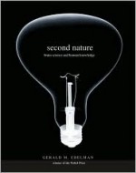 Second Nature: Brain Science and Human Knowledge - Gerald M. Edelman