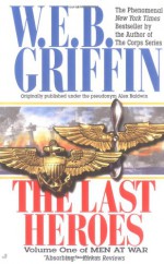 The Last Heroes - W.E.B. Griffin