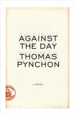 Against the Day - Thomas Pynchon