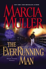 The Ever-Running Man - Marcia Muller