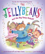 The Jellybeans and the Big Camp Kickoff - Laura Joffe Numeroff, Nate Evans, Lynn M. Munsinger