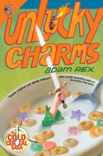 Unlucky Charms - Adam Rex