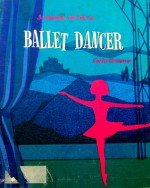 I Want To Be A Ballet Dancer - Carla Greene