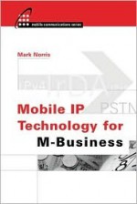 Mobile IP Technology for M-Business - Mark Norris