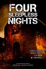 Four Sleepless Nights - Gerald C Matics, Michele Mixell, G.N. Braun, William Meikle