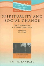 Spirituality and Social Change (Studies in Evangelical History and Thought) (Studies in Evangelical History and Thought) - Ian M. Randall