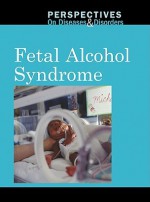 Fetal Alcohol Syndrome - Jacqueline Langwith, Gale Editors