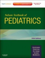 Nelson Textbook of Pediatrics: Expert Consult - Robert M. Kliegman, Bonita M.D. Stanton, Joseph St. Geme, Nina F Schor, Richard E. Behrman