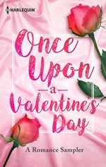 Once Upon a Valentine's Day: A Romance Sampler: Under PressureHer Sweetest FortuneWild Horse SpringsThe Last Di Sione Claims His PrizeRough & TumbleRenegade's Pride - Lori Foster, Stella Bagwell, Jodi Thomas, Maisey Yates, Rhenna Morgan, B.J. Daniels