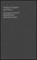 Neuropsychological Rehabilitation After Brain Injury - George P. Prigatano