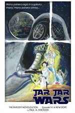 Jar Jar Wars, Episode IV: A New Dope: The Novelization Parody (Jar Jar Wars (The Novelization Parody Series) Book 4) - Paul Erickson