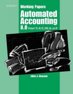 Working Papers for Automated Accounting 8.0 - Warren Allen, Dale Klooster