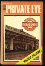 The Best of Private Eye; or, the Anatomy of Neasden - Richard Ingrams