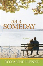 On a Someday - Roxanne Henke