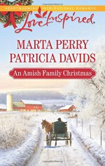 An Amish Family Christmas: Heart of ChristmasA Plain Holiday (Love Inspired) - Marta Perry, Patricia Davids