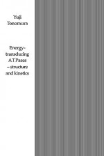 Energy-Transducing Atpases - Structure and Kinetics - Yuji Tonomura