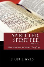 Spirit Led, Spirit Fed Volume 1 - Donald Davis