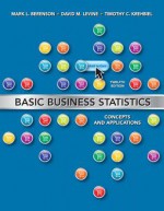 Basic Business Statistics: Concepts and Applications [With Access Code] - Mark L. Berenson, David M. Levine, Timothy C. Krehbiel