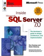 Inside Microsoft SQL Server 7.0 (Mps) - Ron Soukup, Kalen Delaney, Jim Gray