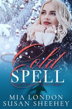 Cold Spell - Susan Sheehey, Mia London