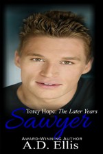 Sawyer: Torey Hope, The Later Years (Torey Hope: The Later Years Book 2) - A.D. Ellis, Andrea Michelle