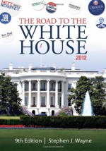 The Road to the White House 2012 - Stephen J. Wayne