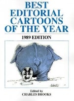 Best Editorial Cartoons of the Year: 1989 Edition - Charles Brooks