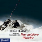 Das größere Wunder - Thomas Glavinic, Johannes Steck, JUMBO Neue Medien & Verlag GmbH