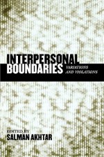 Interpersonal Boundaries: Variations and Violations - Salman Akhtar