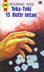 Teka-Teki 13 Butir Intan - Wolfgang Ecke, Agus Setiadi, Manfred Schlüter