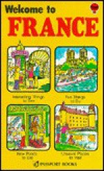 Welcome To France (Welcome Books) - Annabel Warrender, Michael Cotsell