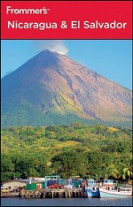 Frommer's Nicaragua and El Salvador (Frommer's Complete Guides) - Charlie O'Malley