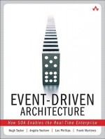 Event-Driven Architecture: How SOA enables the real-time enterprise - Hugh Taylor, Angela Yochem, Les Phillips, Frank Martinez