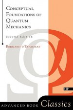 Conceptual Foundations of Quantum Mechanics - Bernard d'Espagnat