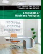 Essentials of Business Analytics - Jeffrey D. Camm, James J. Cochran, Michael J. Fry, Jeffrey W. Ohlmann, David R. Anderson