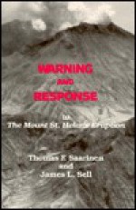 Warning and Response to the Mount St. Helens Eruption - Thomas Saarinen, James L. Sell