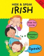 Hide And Speak Irish - Catherine Bruzzone, Susan Martineau, Louise Comfort, Rachel Ni Chuinn