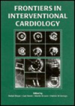 Frontiers In Interventional Cardiology - Rafael Beyar, Martin B. Leon