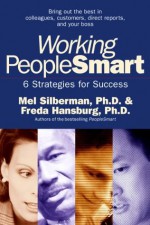 Working PeopleSmart: 6 Strategies for Success - Mel Silberman, Freda Hansburg