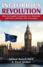 The Inglorious Revolution - Gerard Batten, Pavel Stroilov