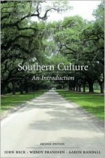 Southern Culture: An Introduction, SECOND EDITION - John Beck, Wendy Jean Frandsen, Aaron Randall