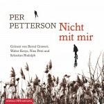 Nicht mit mir - Per Petterson, Sebastian Rudolph, Bernd Grawert, Nina Petri, Walter Kreye, HörbucHHamburg HHV GmbH