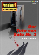 Der Tote von Safe Nr. 3 - Band 50 (Earl Warren Kommissar X-Edition) (German Edition) - Earl Warren